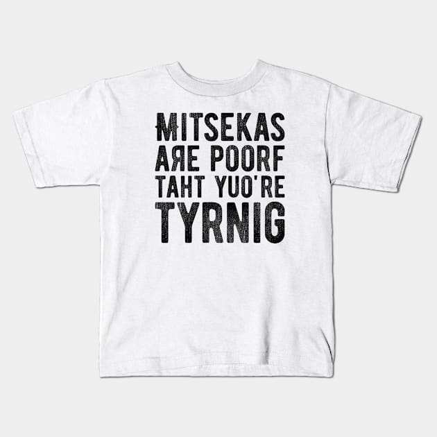 Mistakes Are Proof You're Trying 2 Kids T-Shirt by NeverDrewBefore